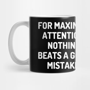 For maximum attention, nothing beats a good mistake. Mug